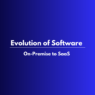 The image say Evolution of software, also can be said as History of SaaS