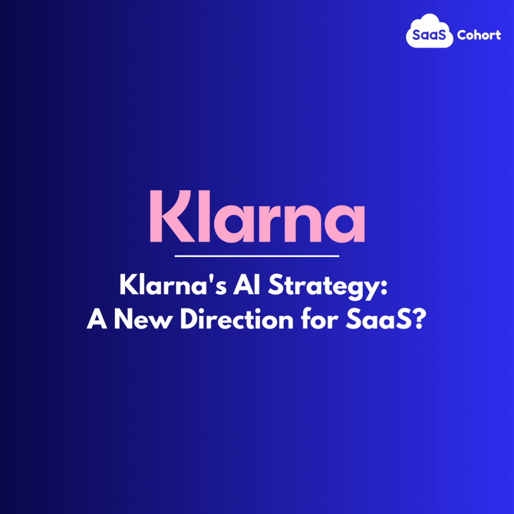 Klarna's AI Strategy: A New Direction for SaaS?